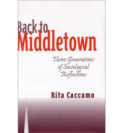 Cover for Rita Caccamo · Back to Middletown: Three Generations of Sociological Reflections (Paperback Book) [1 New edition] (2002)