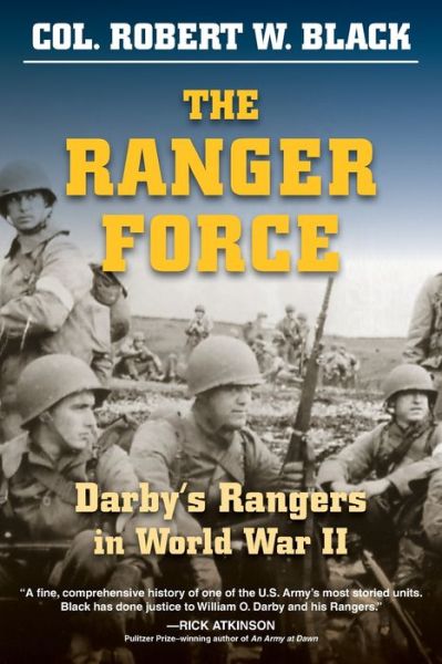 Cover for Robert W. Black · The Ranger Force: Darby's Rangers in World War II (Paperback Book) (2019)