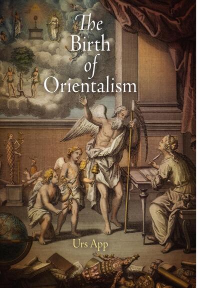 Cover for Urs App · The Birth of Orientalism - Encounters with Asia (Paperback Book) (2015)