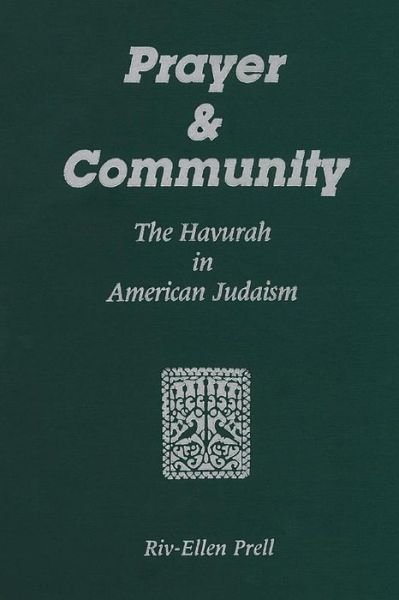 Cover for Riv-Ellen Prell · Prayer &amp; Community The Havurah in American Judaism (Pocketbok) (2018)