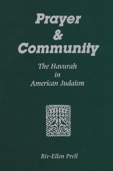 Cover for Riv-Ellen Prell · Prayer &amp; Community The Havurah in American Judaism (Paperback Bog) (2018)