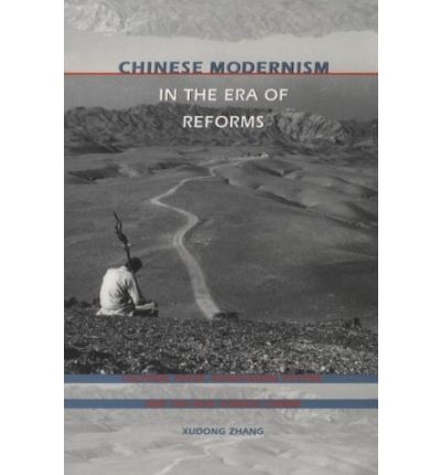 Cover for Xudong Zhang · Chinese Modernism in the Era of Reforms: Cultural Fever, Avant-Garde Fiction, and the New Chinese Cinema - Post-Contemporary Interventions (Paperback Book) (1996)