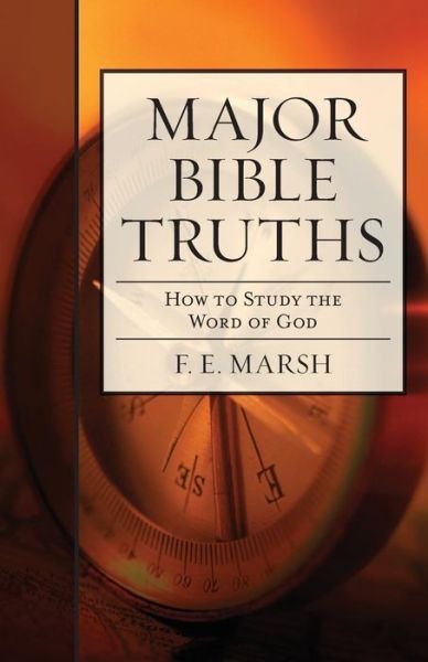 Cover for F E Marsh · Major Bible Truths: How to Study God's Word (Paperback Book) (1984)