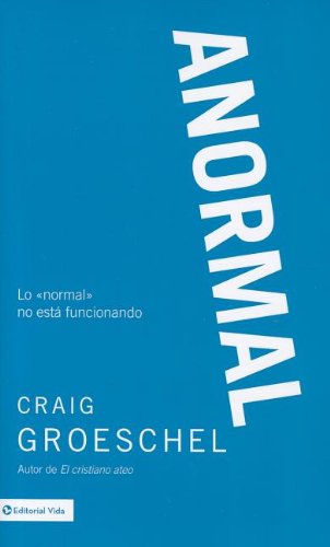 Cover for Craig Groeschel · Anormal: Lo 'normal' no esta funcionando (Paperback Book) [Spanish, Tra edition] (2012)