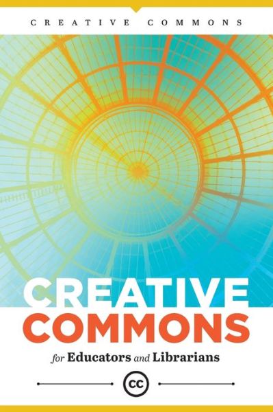 Cover for Creative Commons · Creative Commons for Educators and Librarians (Paperback Bog) (2019)