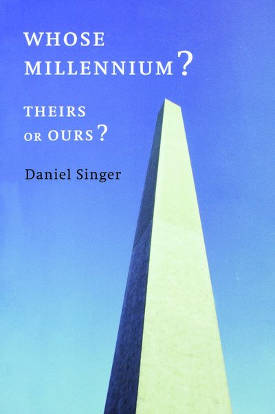 Cover for Daniel Singer · Whose Millennium? Theirs or Ours? (Paperback Book) (1999)