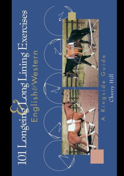 101 Longeing and Long Lining Exercises: English and Western - Howell Reference Books - Cherry Hill - Books - Turner Publishing Company - 9780876050460 - December 1, 1998