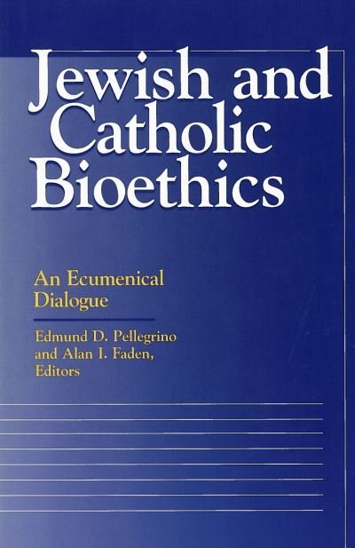 Cover for A I Faden · Jewish and Catholic Bioethics: An Ecumenical Dialogue - Moral Traditions series (Paperback Bog) (2000)