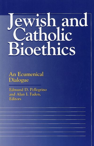 Cover for A I Faden · Jewish and Catholic Bioethics: An Ecumenical Dialogue - Moral Traditions series (Taschenbuch) (2000)