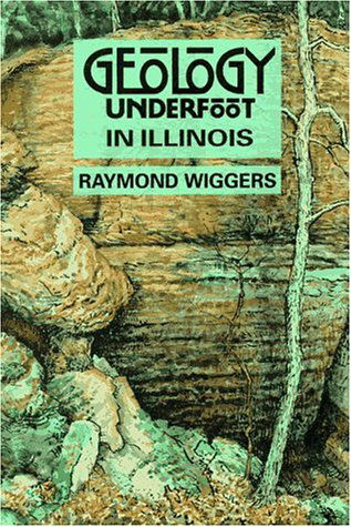 Cover for Raymond Wiggers · Geology Underfoot in Illinois (Paperback Book) [1st edition] (1997)