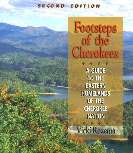 Footsteps of the Cherokees: A Guide to the Eastern Homelands of the Cherokee Nation - Vicki Rozema - Books - John F Blair Publisher - 9780895873460 - July 19, 2007
