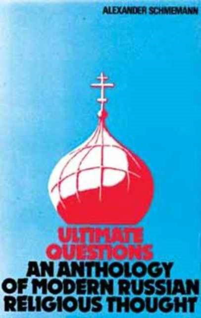 Cover for Alexander Schmemann · Ultimate Questions: Anthology of Modern Russian Religious Thought (Paperback Book) [New ed of 2 Revised edition] (1977)