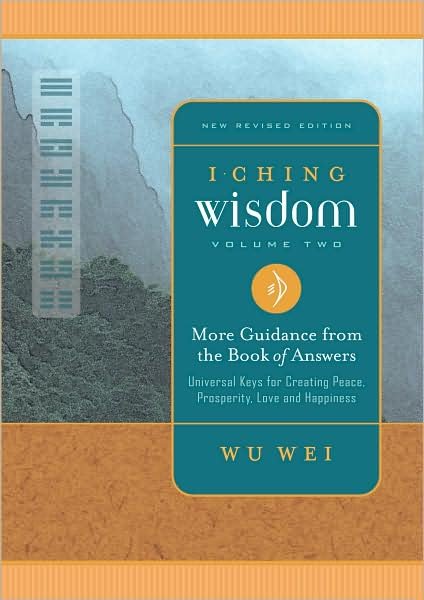 Cover for Wu Wei · I Ching Wisdom: More Guidance from the Book of Changes (Paperback Book) [Revised Ed. edition] (2006)
