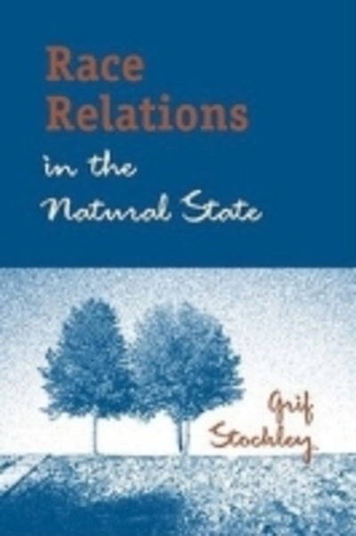 Cover for Grif Stockley · Race Relations in the Natural State (Hardcover Book) (2007)