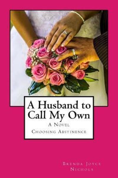 Cover for Brenda Joyce Nichols · A Husband To Call My Own (Paperback Book) (2016)