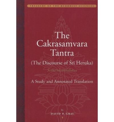Cover for David Gray · The Cakrasamvara Tantra - The Discourse of Sri Heruka - Sriherukabhidhana - A Study and Annotated Translation (Gebundenes Buch) (2007)