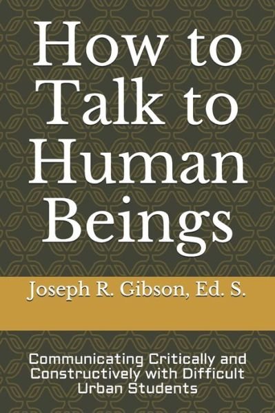 Cover for Joseph R Gibson · How to Talk to Human Beings (Paperback Bog) (2019)