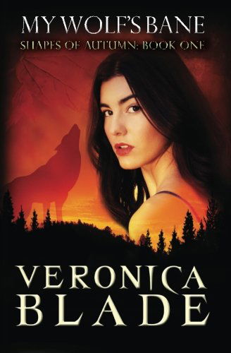 Cover for Veronica Blade · My Wolf's Bane: Shapes of Autumn, Book One (Volume 1) (Paperback Book) (2013)