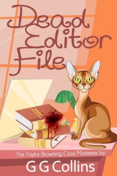 Cover for G G Collins · Dead Editor File - The Taylor Browning Cozy Mysteries (Paperback Book) (2019)