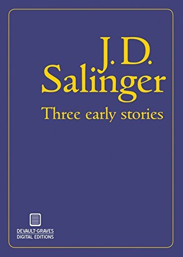 Three Early Stories - J D Salinger - Bøger - DeVault-Graves Agency - 9780989671460 - 1. juni 2014