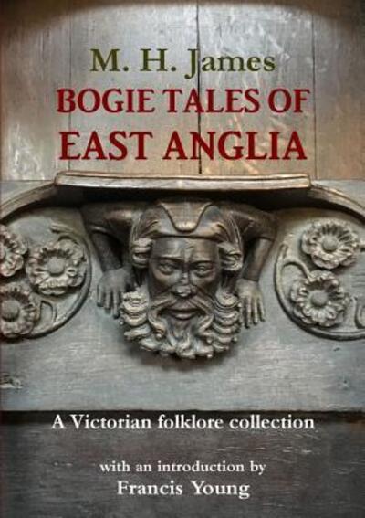 Cover for Margaret James · Bogie Tales of East Anglia: A Victorian Folklore Collection (Paperback Book) (2019)