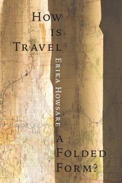 Cover for Erika Howsare · How Is Travel a Folded Form? (Paperback Book) (2018)