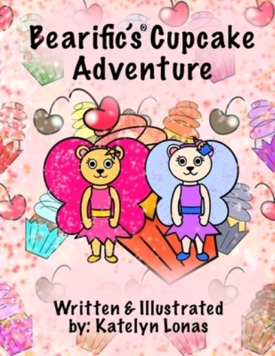 Cover for Katelyn Lonas · Bearific?s® Cupcake Adventure (Paperback Book) (2020)