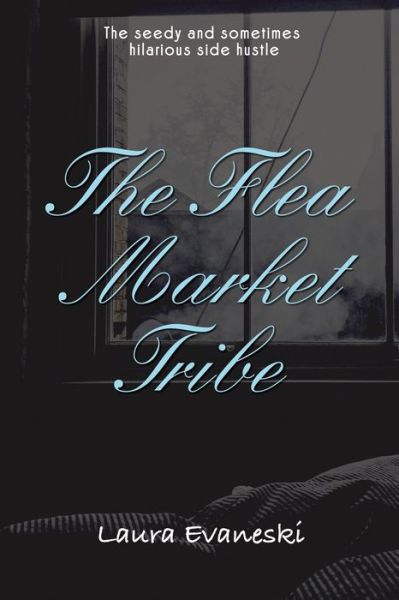 Cover for Laura Evaneski · The Flea Market Tribe (Paperback Book) (2019)