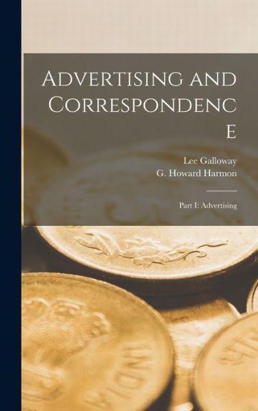 Cover for Lee 1872-1962 Galloway · Advertising and Correspondence [microform] (Hardcover Book) (2021)