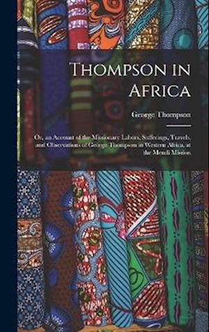 Thompson in Africa - George Thompson - Books - Creative Media Partners, LLC - 9781016811460 - October 27, 2022