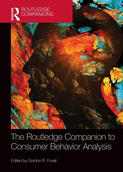 Gordon R. Foxall · The Routledge Companion to Consumer Behavior Analysis - Routledge Companions in Marketing, Advertising and Communication (Paperback Book) (2021)