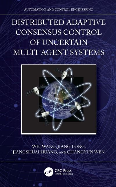 Cover for Wei Wang · Distributed Adaptive Consensus Control of Uncertain Multi-Agent Systems - Automation and Control Engineering (Inbunden Bok) (2024)