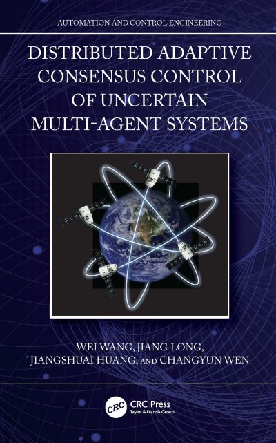 Cover for Wei Wang · Distributed Adaptive Consensus Control of Uncertain Multi-Agent Systems - Automation and Control Engineering (Gebundenes Buch) (2024)