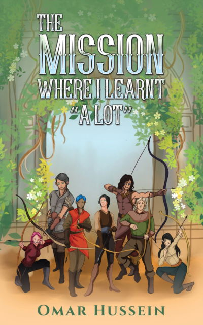 Cover for Omar Hussein · The Mission Where I Learnt &quot;A LOT&quot; (Paperback Book) (2024)