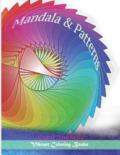 Color therapy mandala and patterns - Vibrant Coloring Books - Books - Independently Published - 9781075359460 - June 21, 2019