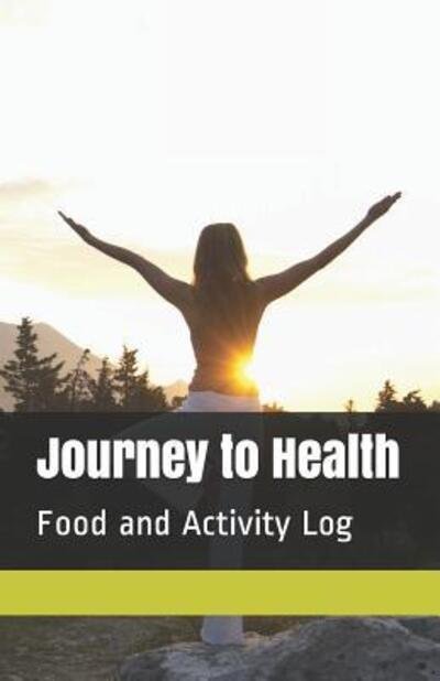 Cover for Nutrition Joy LLC · Journey to Health (Pocketbok) (2019)