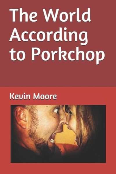 Cover for Kevin Moore · The World According to Porkchop (Paperback Bog) (2019)