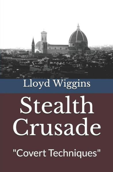 Cover for Lloyd Arthur Wiggins · Stealth Crusade (Pocketbok) (2019)