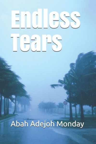 Cover for Abah Monday · Endless Tears (Paperback Book) (2019)