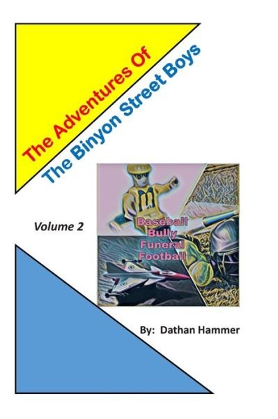 Cover for Dathan Hammer · The Adventures of the Binyon Street Boys, Volume 2 : Baseball Bully Funeral Football (Paperback Book) (2019)
