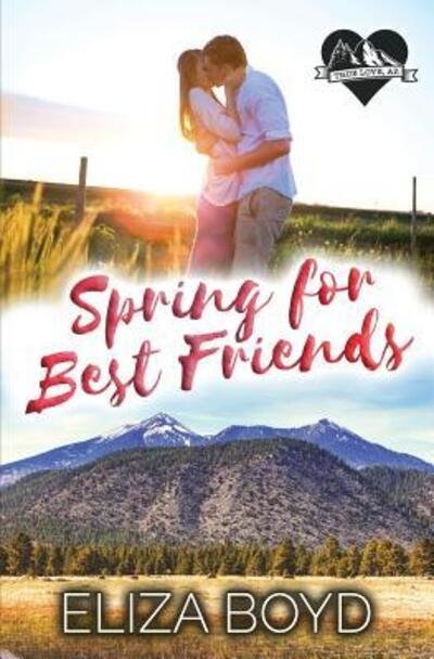 Spring for Best Friends : A Clean Small Town Romance - Eliza Boyd - Libros - Independently published - 9781091454460 - 24 de marzo de 2019