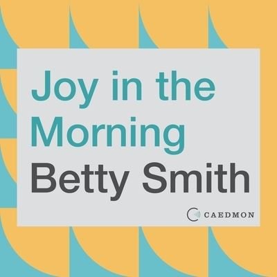 Joy in the Morning - Betty Smith - Musik - HarperCollins - 9781094156460 - 5. maj 2020