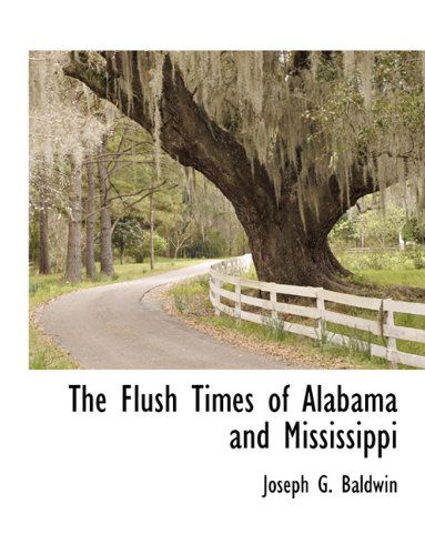 Cover for Joseph G. Baldwin · The Flush Times of Alabama and Mississippi (Paperback Book) (2010)