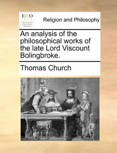 Cover for Thomas Church · An Analysis of the Philosophical Works of the Late Lord Viscount Bolingbroke. (Pocketbok) (2010)