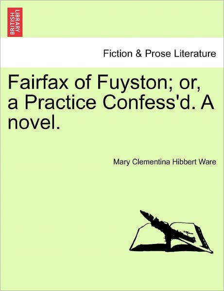 Cover for Mary Clementina Hibbert Ware · Fairfax of Fuyston; Or, a Practice Confess'd. a Novel. Vol. Ii. (Paperback Book) (2011)