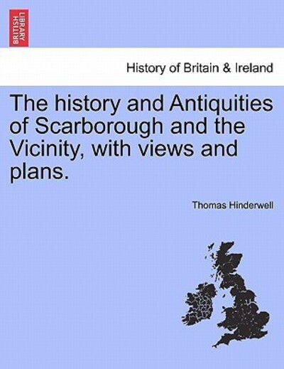 Cover for Thomas Hinderwell · The History and Antiquities of Scarborough and the Vicinity, with Views and Plans. (Paperback Book) (2011)