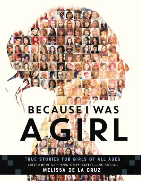 Cover for Melissa de la Cruz · Because I Was a Girl: True Stories for Girls of All Ages (Hardcover Book) (2017)