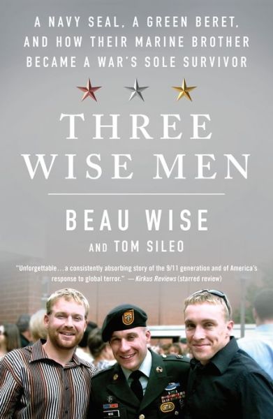 Cover for Beau Wise · Three Wise Men: A Navy SEAL, a Green Beret, and How Their Marine Brother Became a War's Sole Survivor (Paperback Book) (2022)