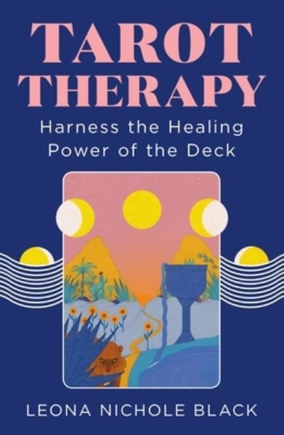 Cover for Leona Nichole Black · Tarot Therapy: Harness the Healing Power of the Deck (Paperback Book) (2023)