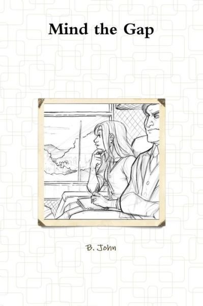 Cover for B John · Mind the Gap (Paperback Book) (2013)